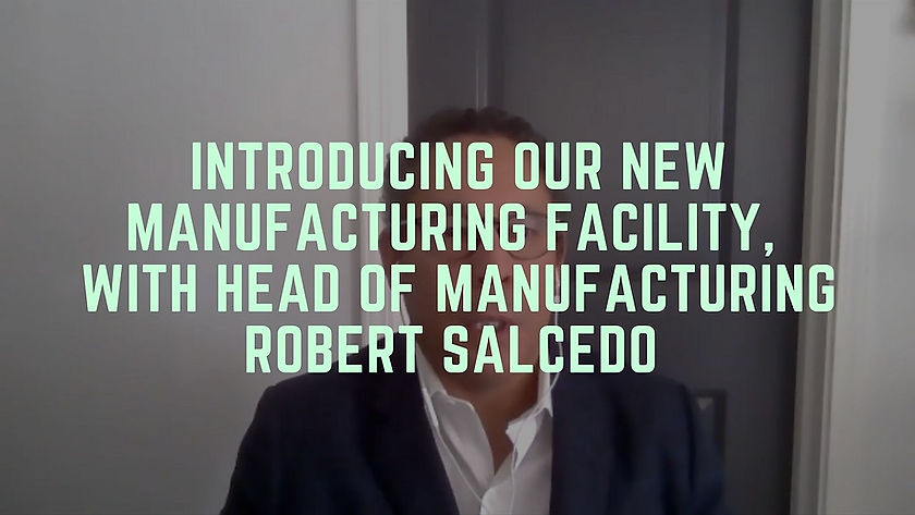 Introducing Our New Manufacturing Facility (with Head of Manufacturing Robert Salcedo)